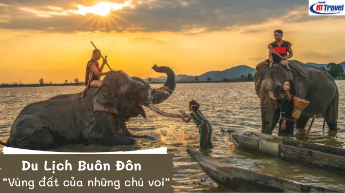 Khu Du Lich Buôn Đôn Địa Điểm Du Lịch Không Thể Bỏ Qua Tại Đắk Lắk