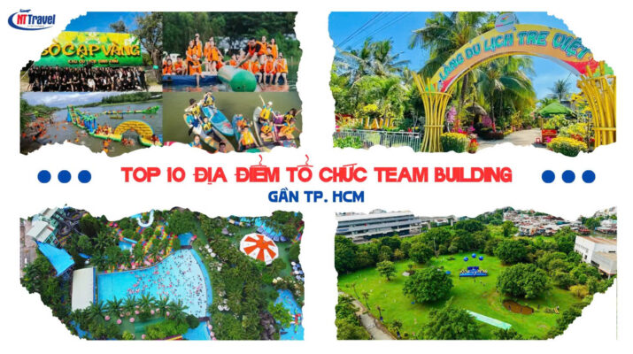 10 Địa Điểm Tổ Chức Team Building Gần TP. Hồ Chí Minh