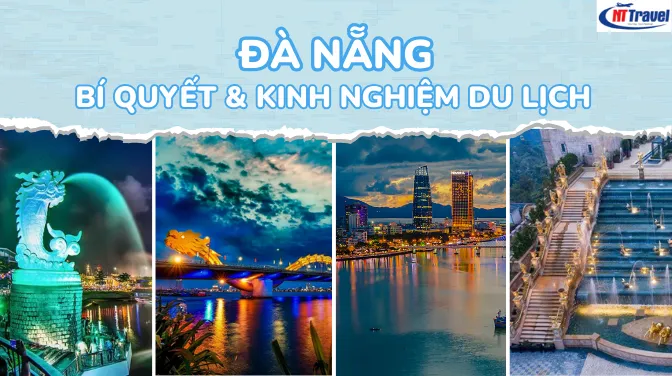 Bí Quyết & Kinh Nghiệm Du Lịch Đà Nẵng 4 Ngày 3 Đêm Ăn Chơi Trọn Vẹn, Tiết Kiệm Chi Phí
