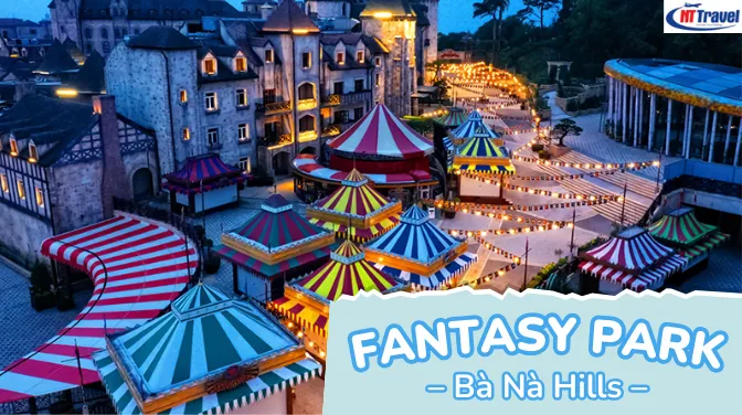 Khu Vui Chơi Fantasy Park Bà Nà Hills Thiên Đường Giải Trí Giữa Lòng Mây Trời Đà Nẵng