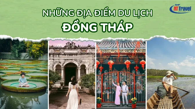 Những Địa Điểm Du Lịch Đồng Tháp - Luôn Thu Hút Du Khách Mỗi Năm