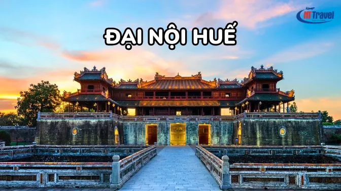 Tham Quan Đại Nội Huế Di Sản Văn Hóa & Kiến Trúc Độc Đáo Giữa Lòng Cố Đô