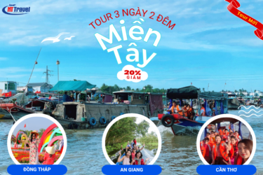 Tour Du Lịch Miền Tây 3 Ngày 2 Đêm Đồng Tháp - An Giang - Cần Thơ Mùa Nước Nổi