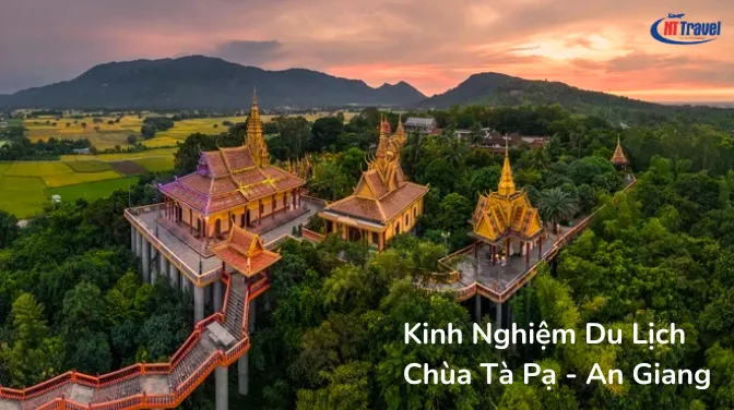 Kinh Nghiệm Du Lịch Chùa Tà Pạ An Giang Chi Tiết Từ A - Z Cho Người Đi Lần Đầu