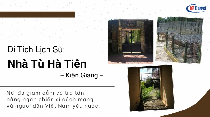 Nhà Tù Hà Tiên Kiên Giang Từ Địa Ngục Trần Gian Đến Di Tích Lịch Sử