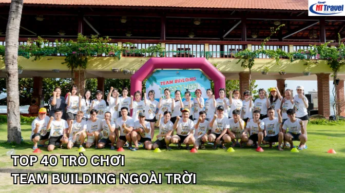 TOP 40 Trò Chơi Team Building Ngoài Trời Độc Lạ – Vui Nhộn Mới Nhất 2025