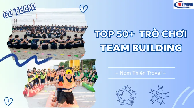 TOP 50+ Trò Chơi Team Building Vận Động – Bựa “Theo Chủ Đề – Loại Hình Tổ Chức”