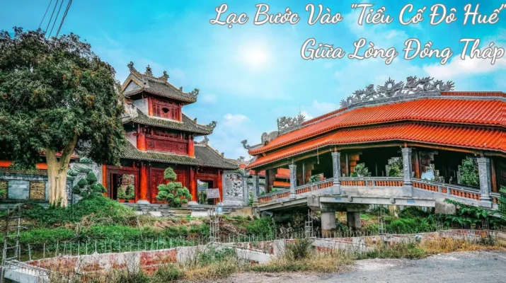 Khu Du Lịch Nam Phương Linh Từ: Lạc Bước Vào "Tiểu Cố Đô Huế" Giữa Lòng Đồng Tháp