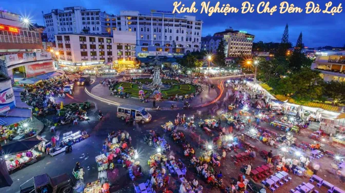 Kinh Nghiệm Đi Chợ Đêm Đà Lạt