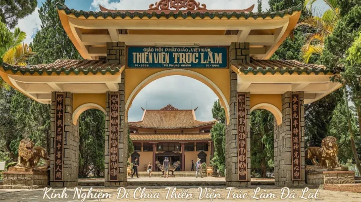 Kinh Nghiệm Đi Chùa Thiền Viện Trúc Lâm Đà Lạt