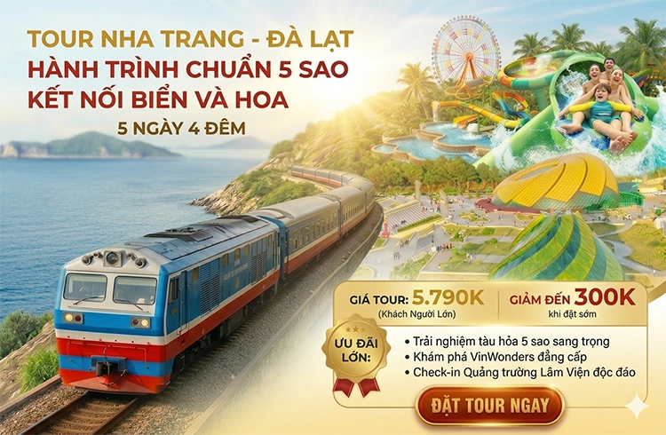 Tour Nha Trang Đà Lạt 5 Ngày 4 Đêm Tàu Lửa 5 Sao