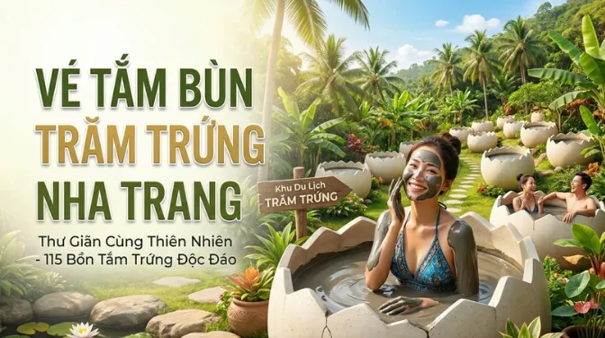 Khu du lịch Trăm Trứng: Review Địa Điểm Tắm Bùn Hot Tại Nha Trang - Giá Vé Mới Nhất