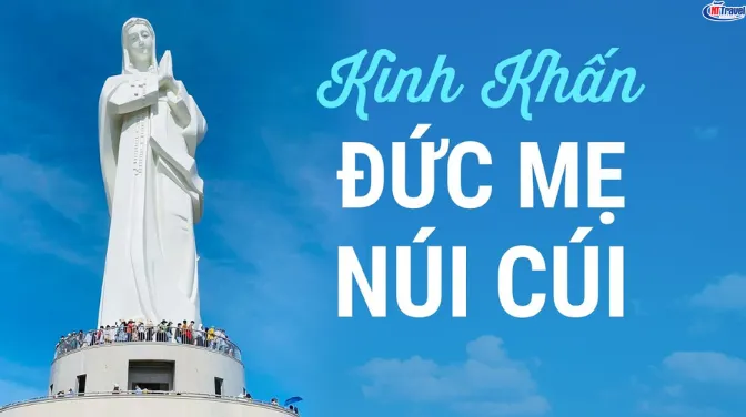 Kinh Đức Mẹ Núi Cúi – Lời Kinh Khấn Nguyện Và Ý Nghĩa Tâm Linh